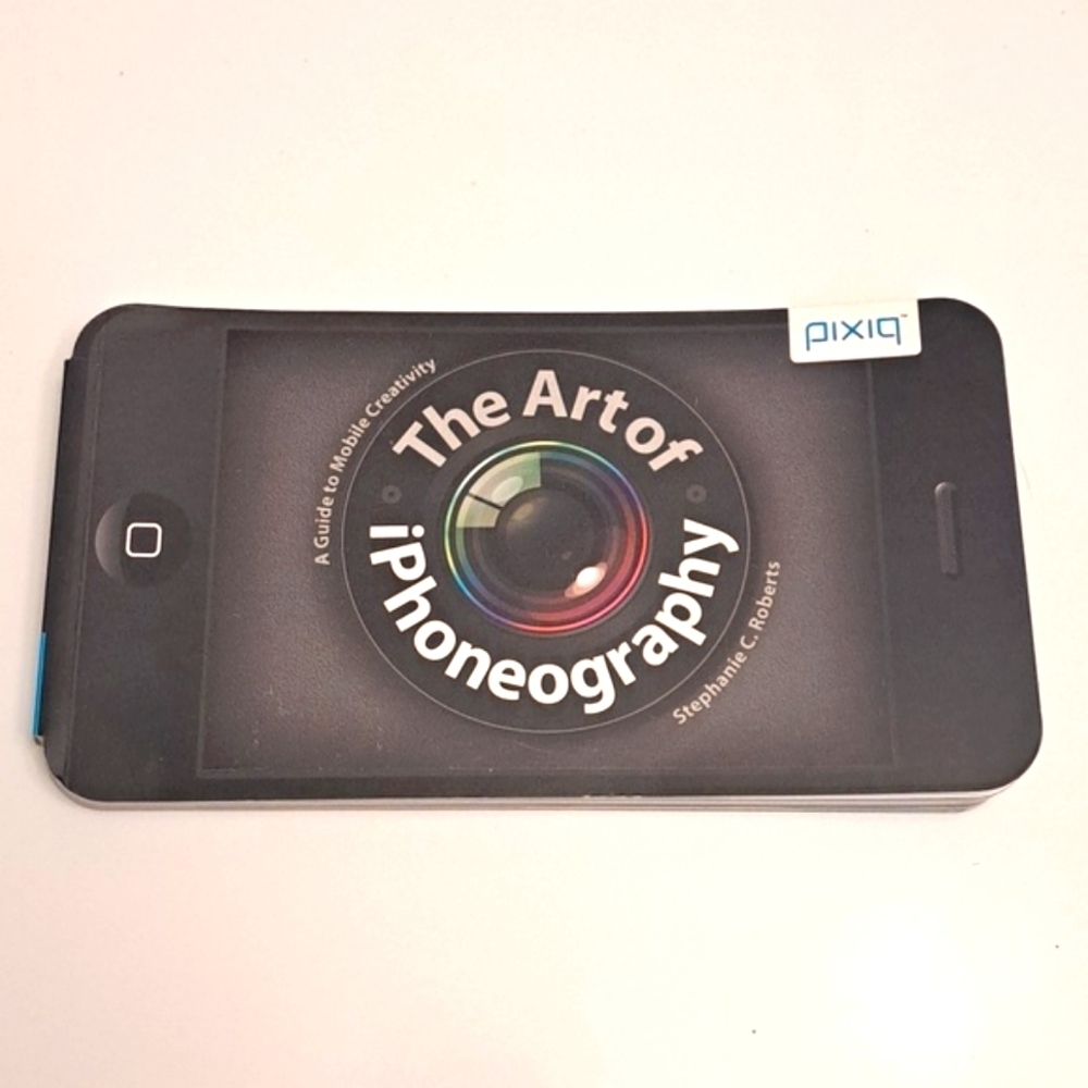 The Art of iPhoneography: A Guide to Mobile Creativity published 2011